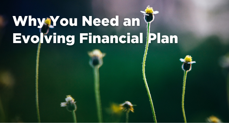 Why You Need an Evolving Financial Plan