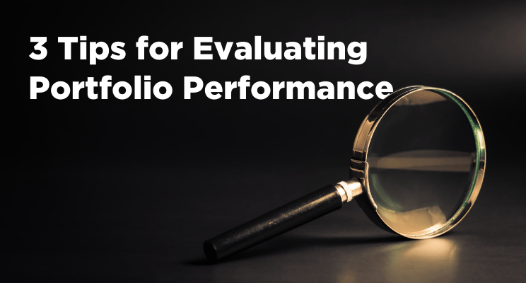 3 Tips for Evaluating Portfolio Performance