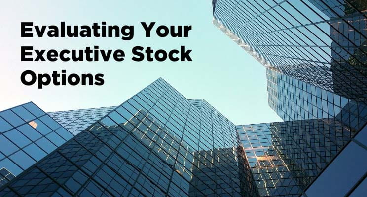 Evaluating your Executive Stock Options