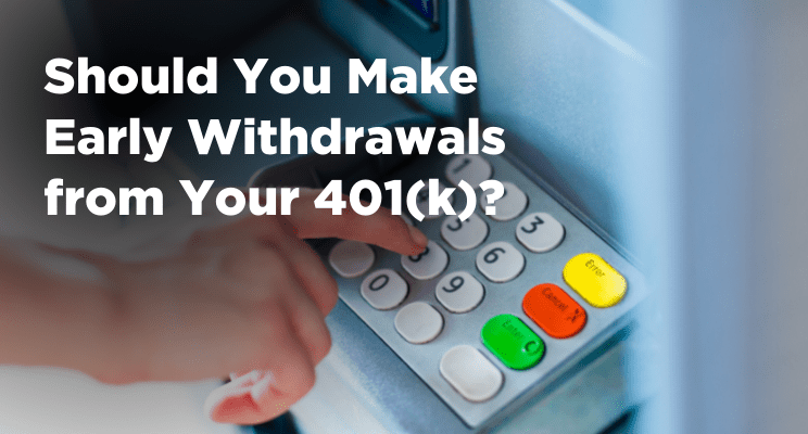 Should you make early withdrawls from your 401(k)